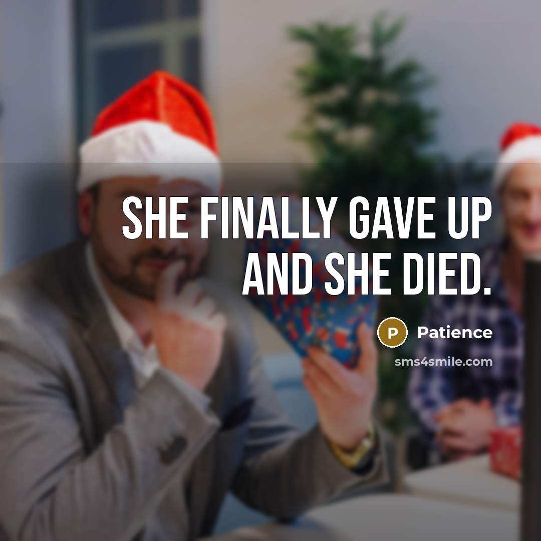 “She finally gave up and she died.…” quote by Patience
