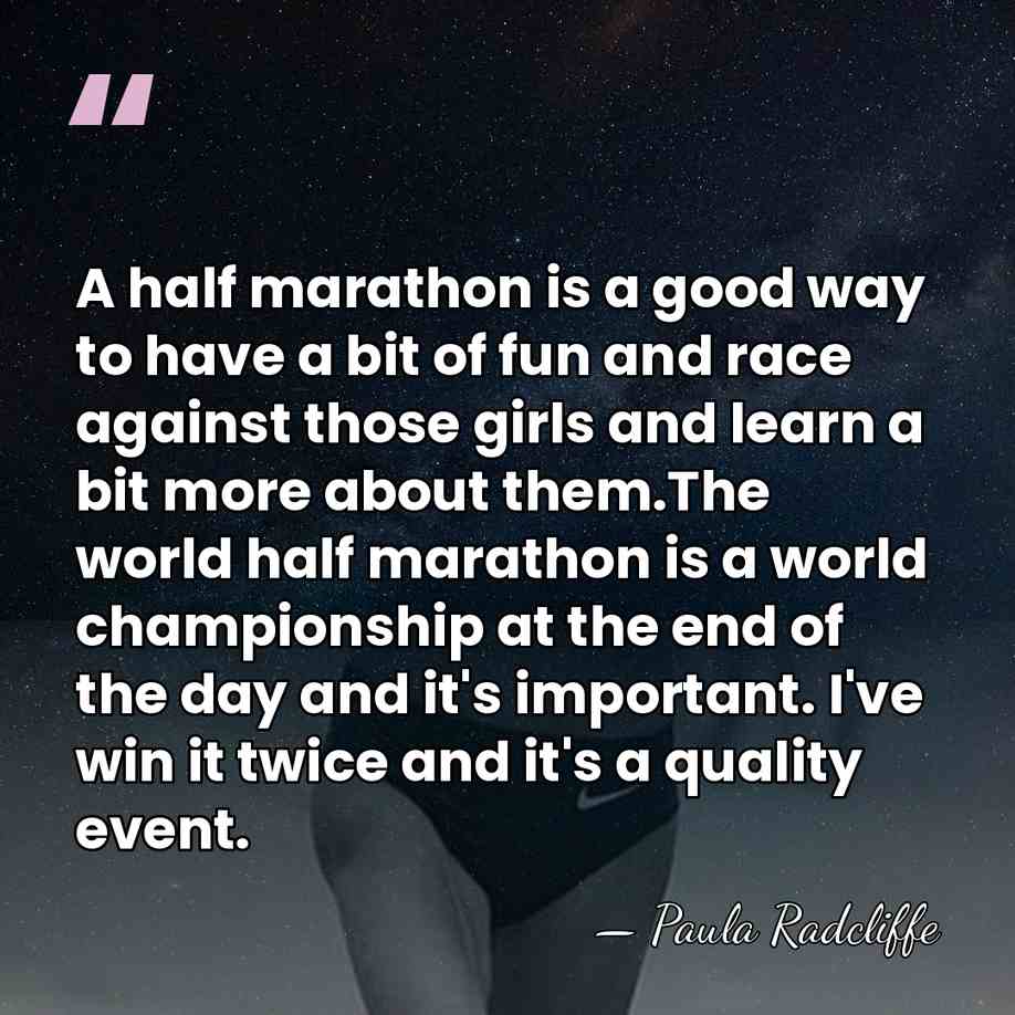A half marathon is a good way to have a bit of&hellip; - Paula Radcliffe