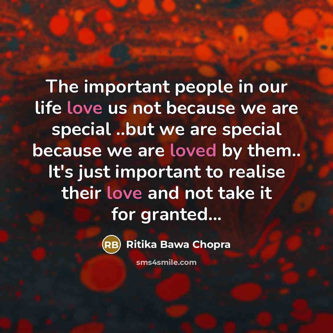 “The important people in our life love us not because…” quote by Ritika Bawa Chopra