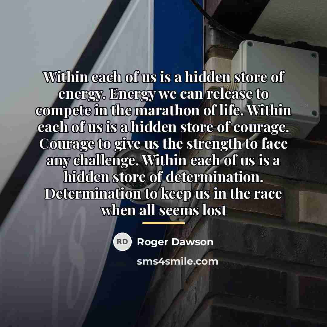 “Within each of us is a hidden store of energy.…” quote by Roger Dawson