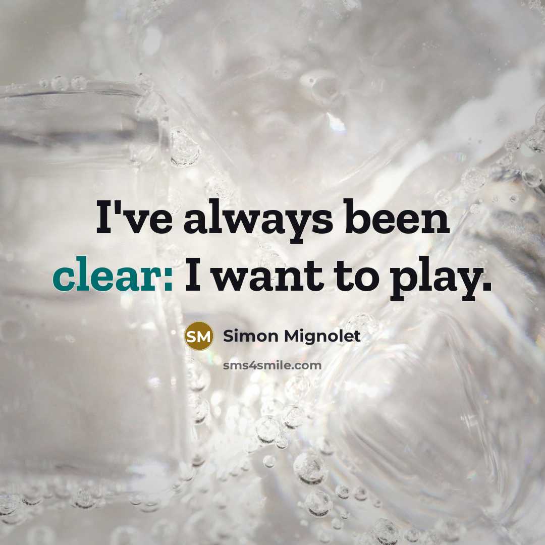 “I've always been clear: I want to play.…” quote by Simon Mignolet