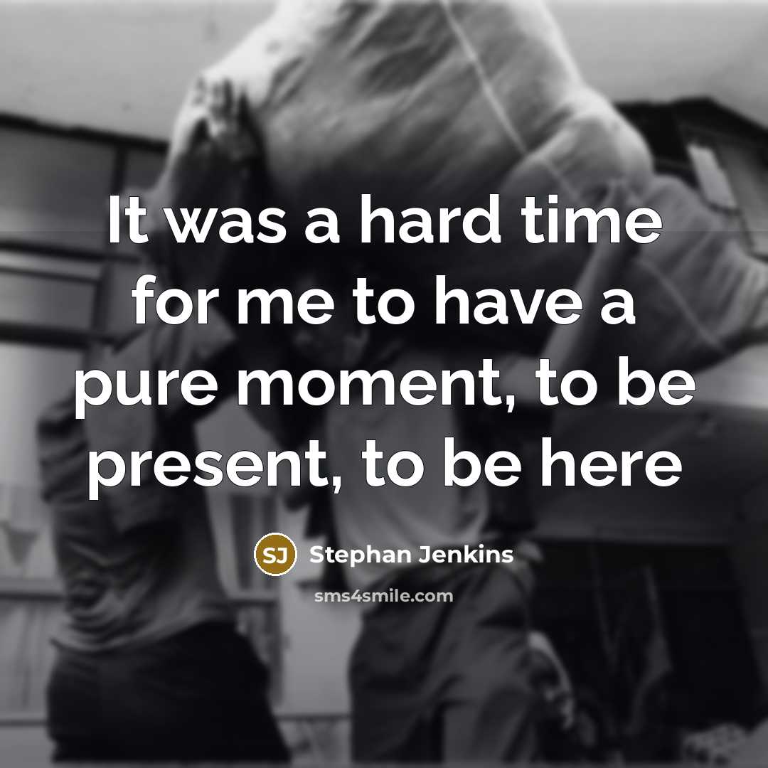 “It was a hard time for me to have a…” quote by Stephan Jenkins