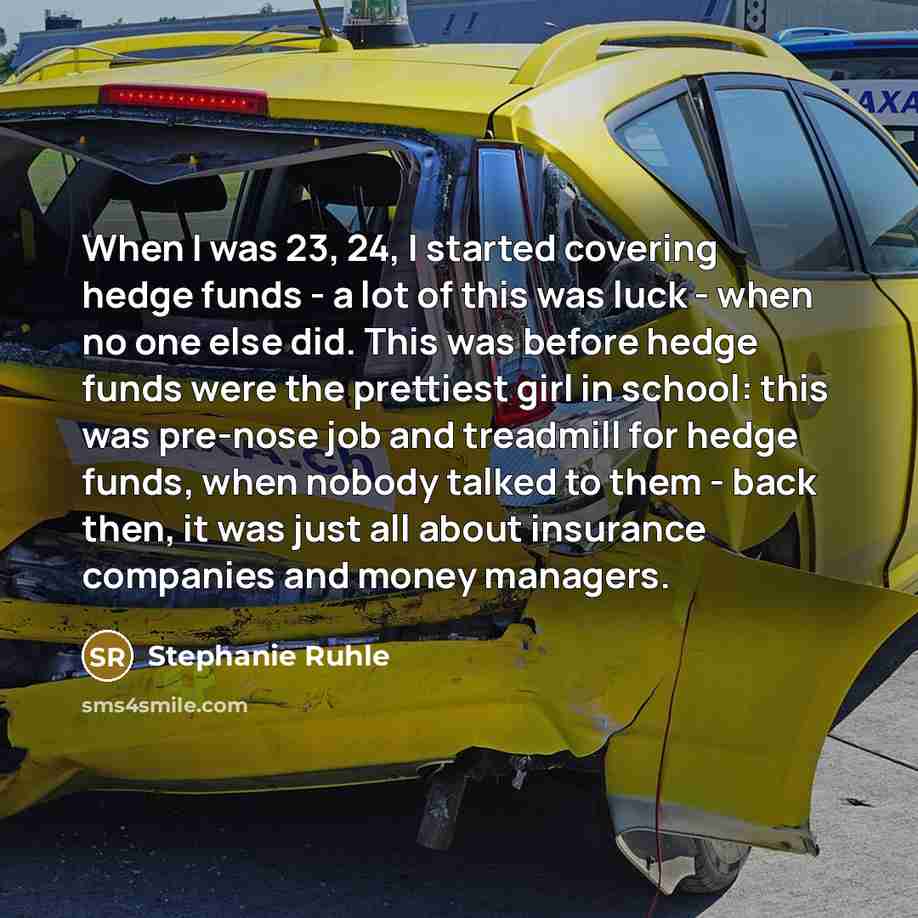 “When I was 23, 24, I started covering hedge funds…” quote by Stephanie Ruhle