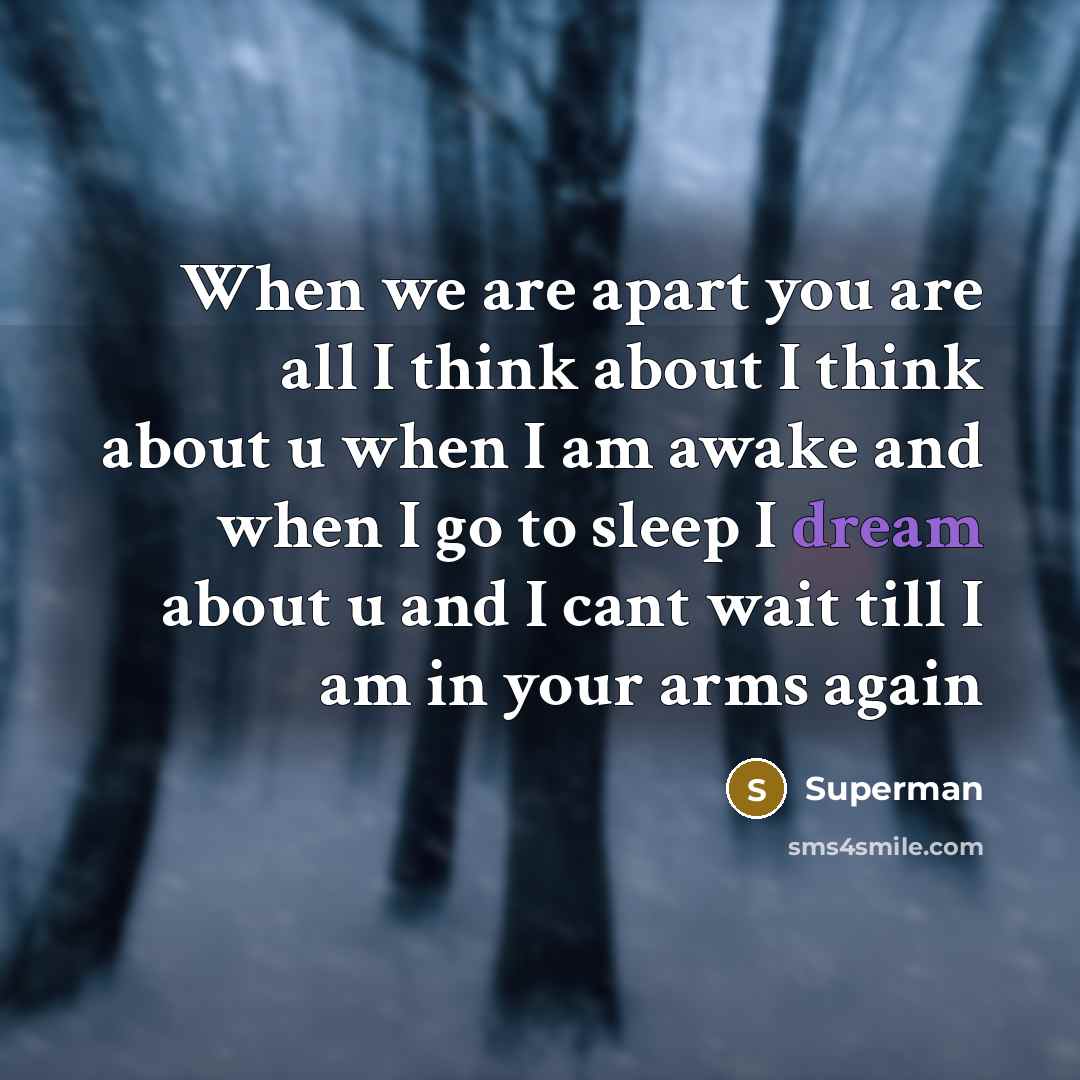 “When we are apart you are all I think about…” quote by Superman