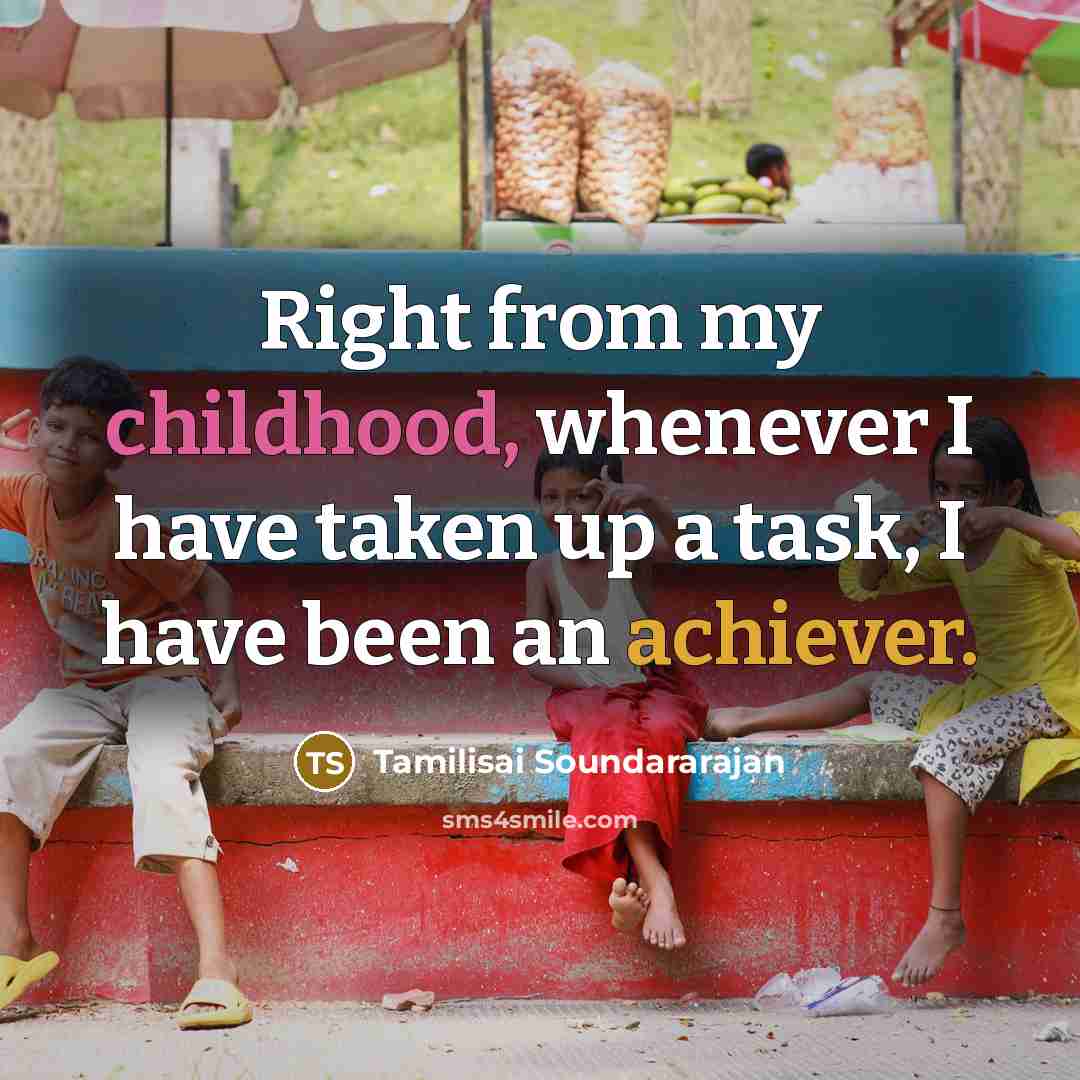 “Right from my childhood, whenever I have taken up a…” quote by Tamilisai Soundararajan