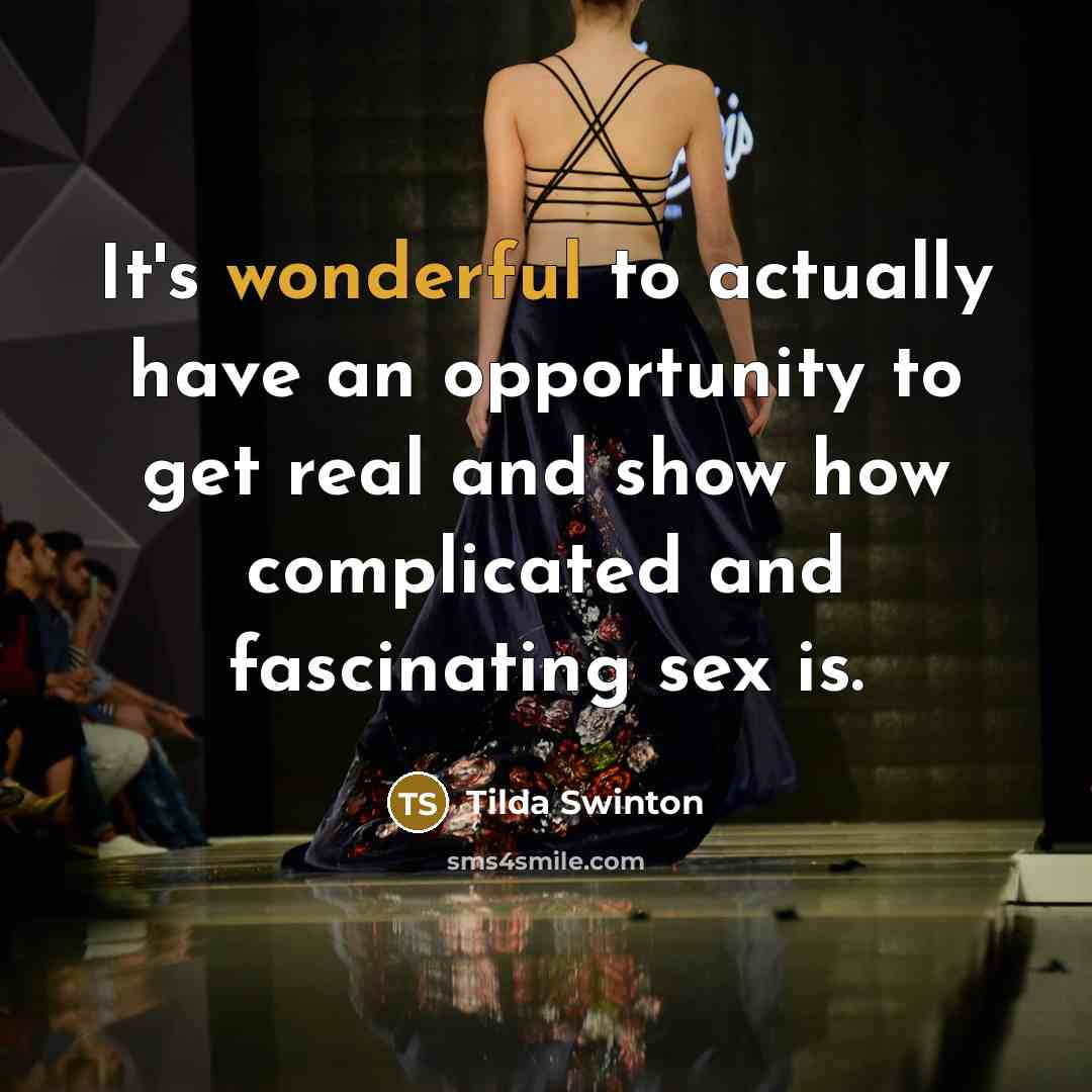 “It's wonderful to actually have an opportunity to get real…” quote by Tilda Swinton