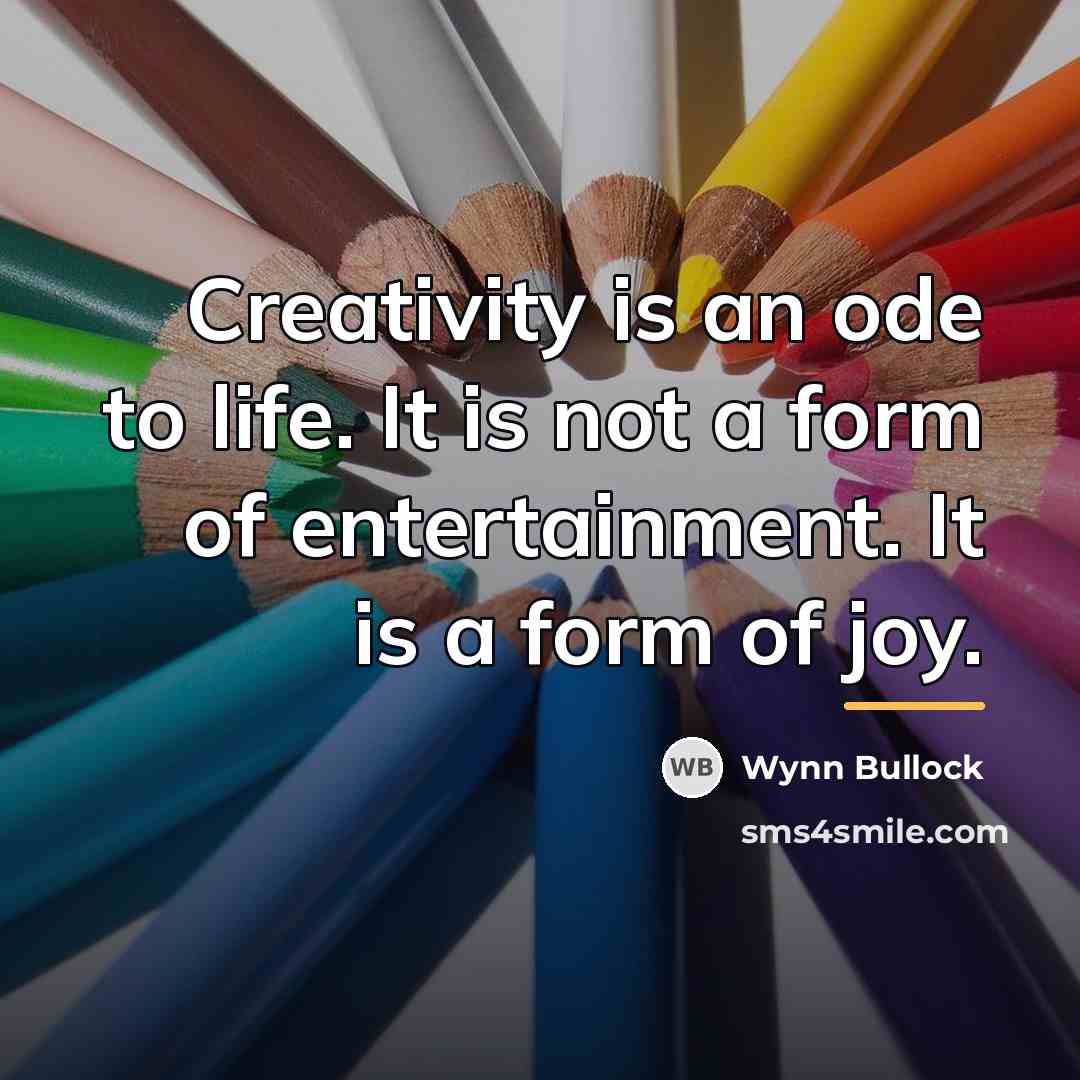 “Creativity is an ode to life. It is not a…” quote by Wynn Bullock