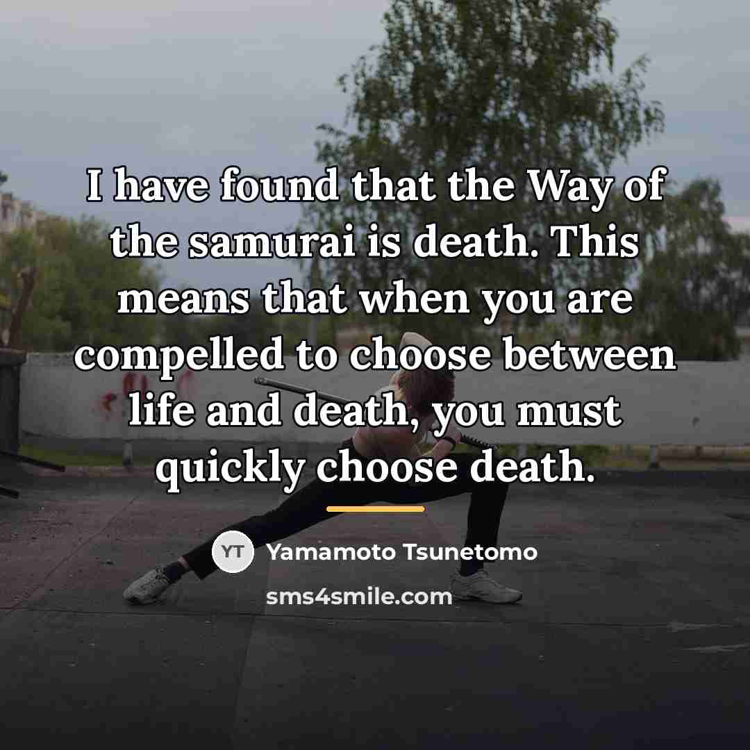 “I have found that the Way of the samurai is…” quote by Yamamoto Tsunetomo