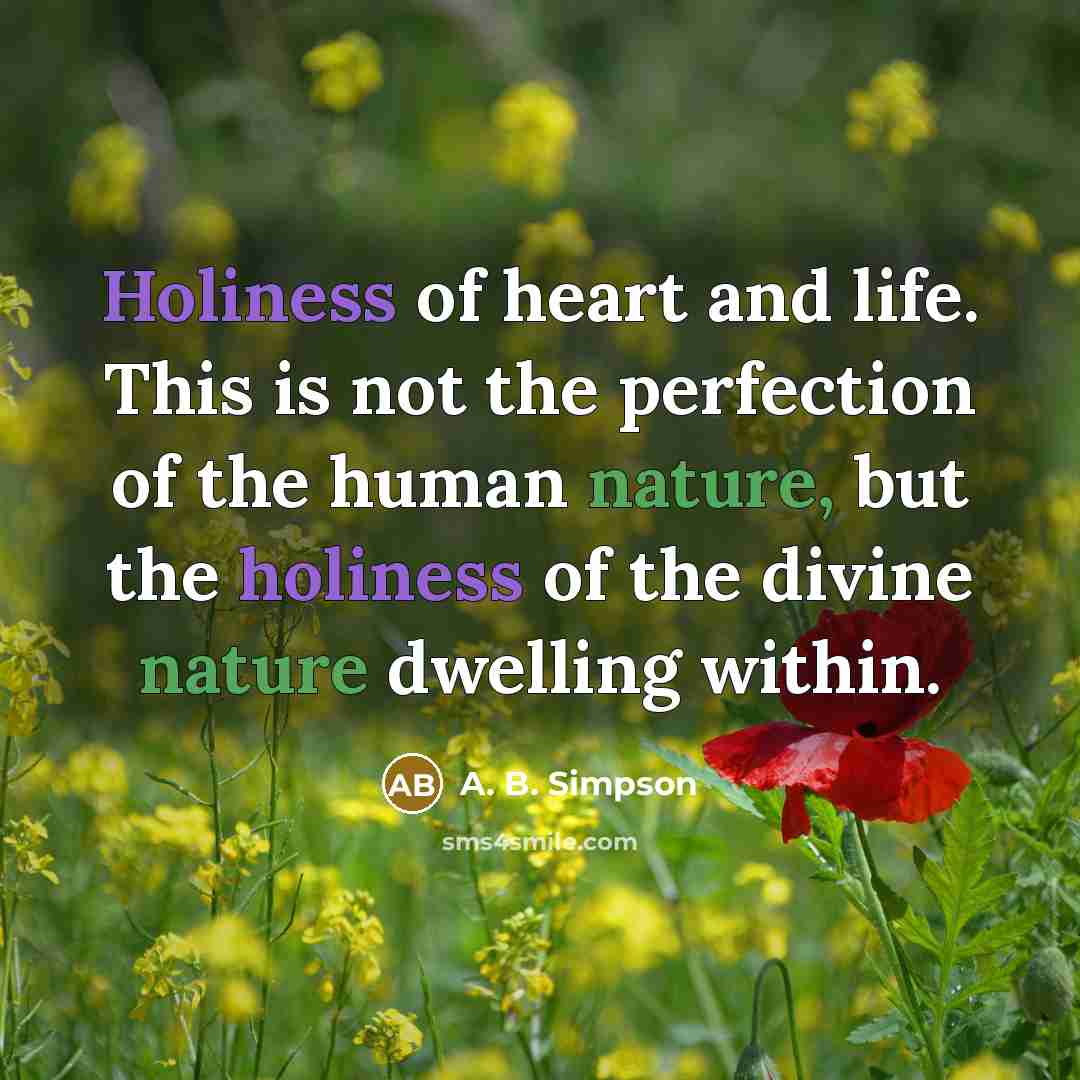 “Holiness of heart and life. This is not the perfection…” quote by A. B. Simpson