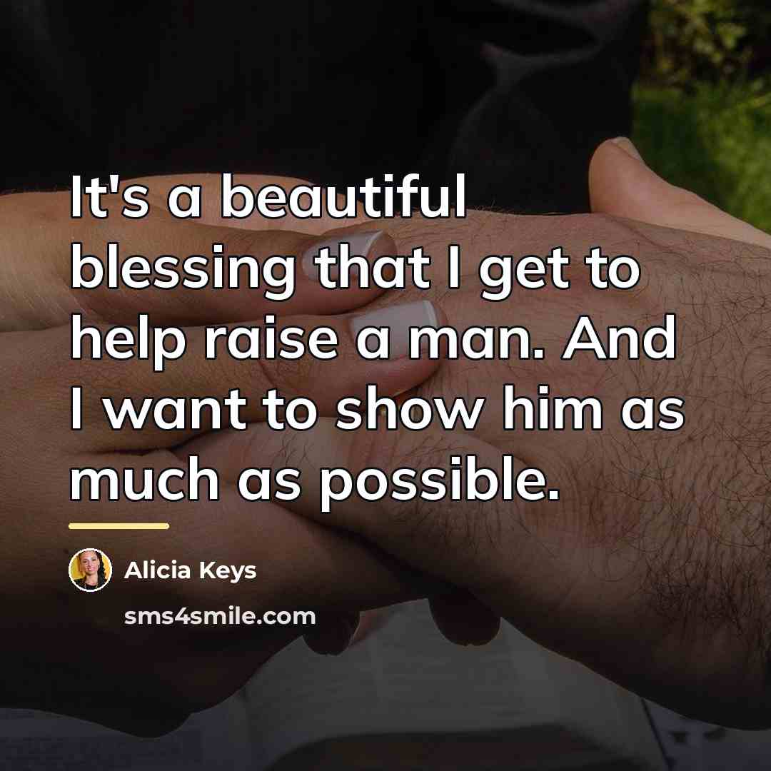 “It's a beautiful blessing that I get to help raise…” quote by Alicia Keys