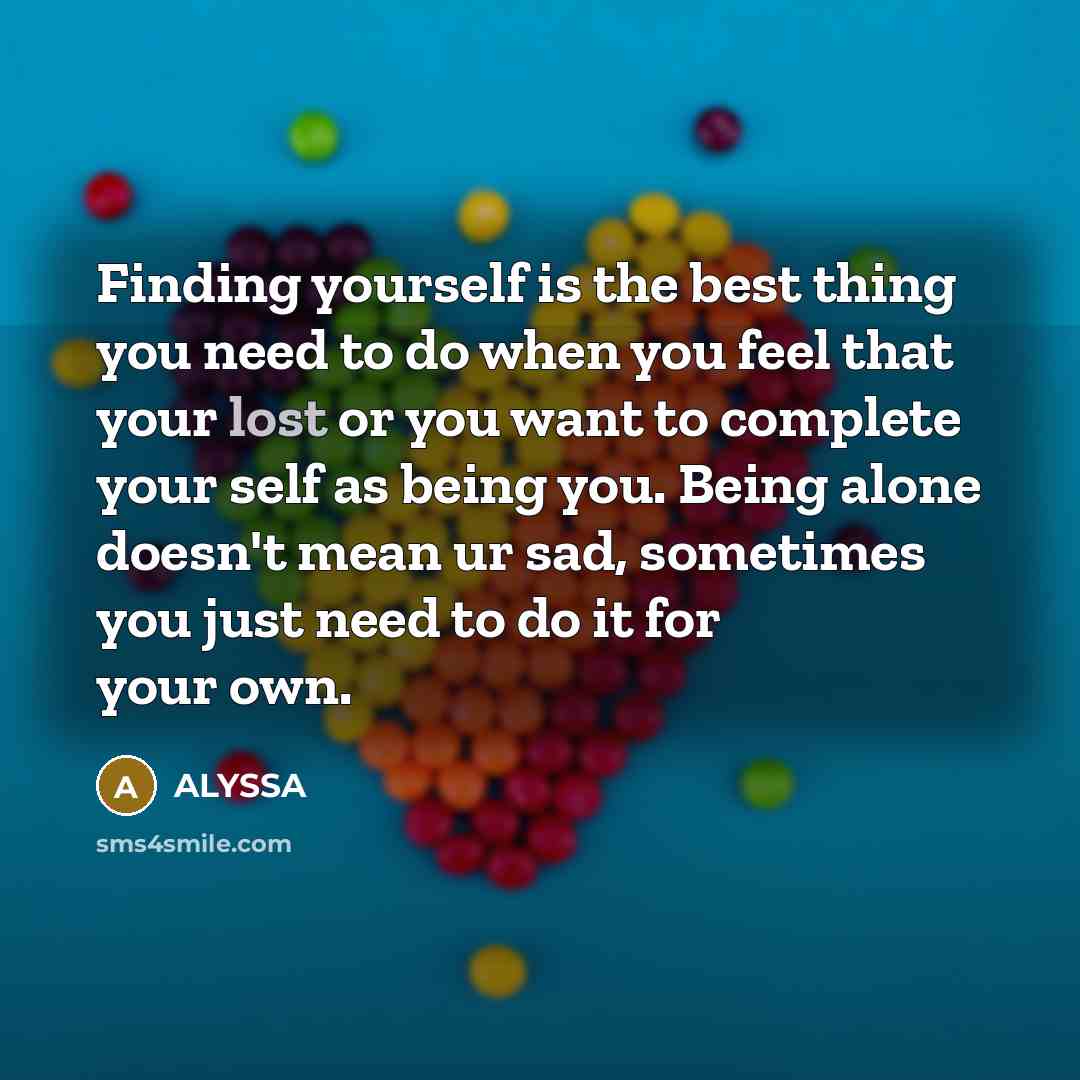 “Finding yourself is the best thing you need to do…” quote by Alyssa