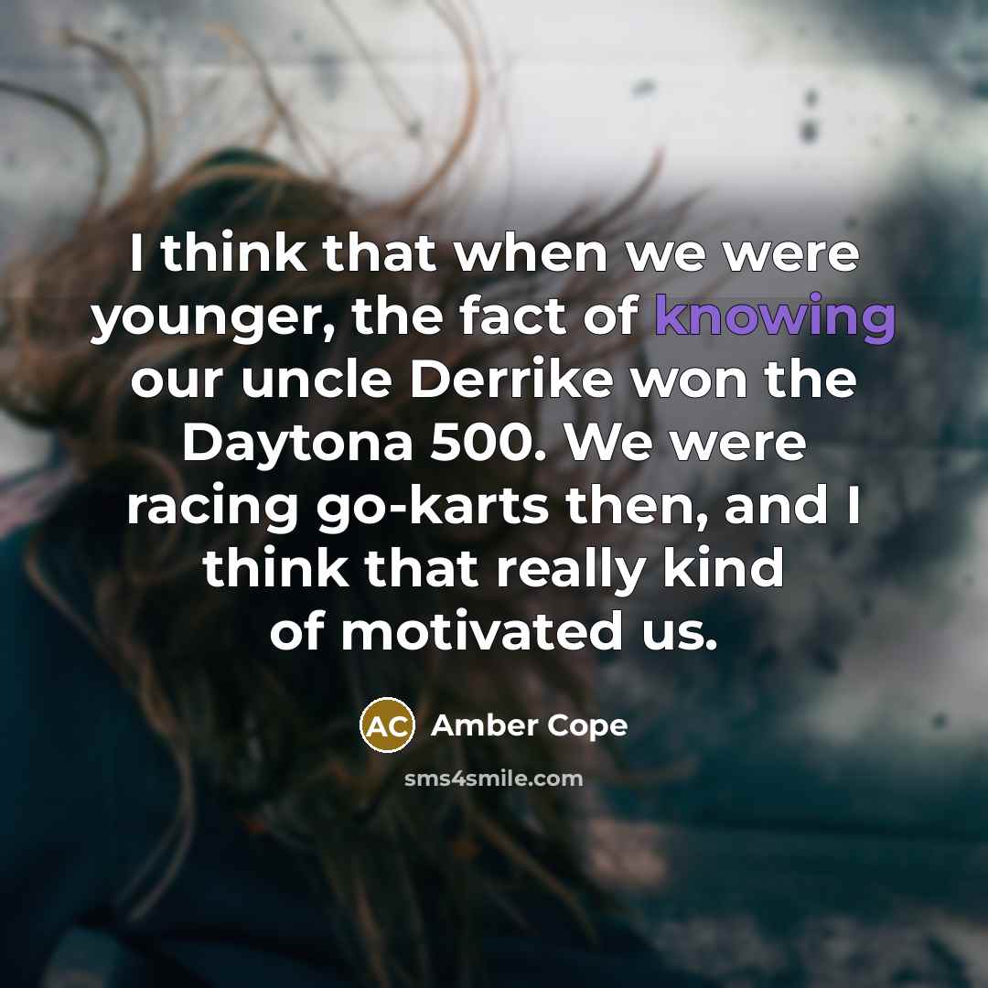 “I think that when we were younger, the fact of…” quote by Amber Cope