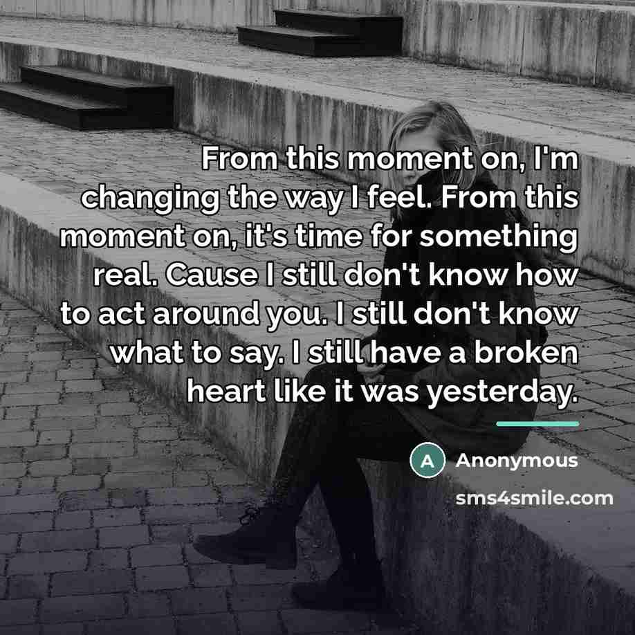 “From this moment on, I'm changing the way I feel.…” quote by Anonymous