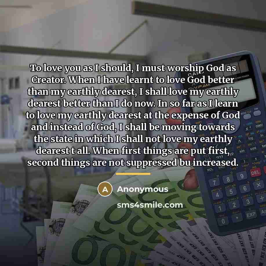 “To love you as I should, I must worship God…” quote by Anonymous