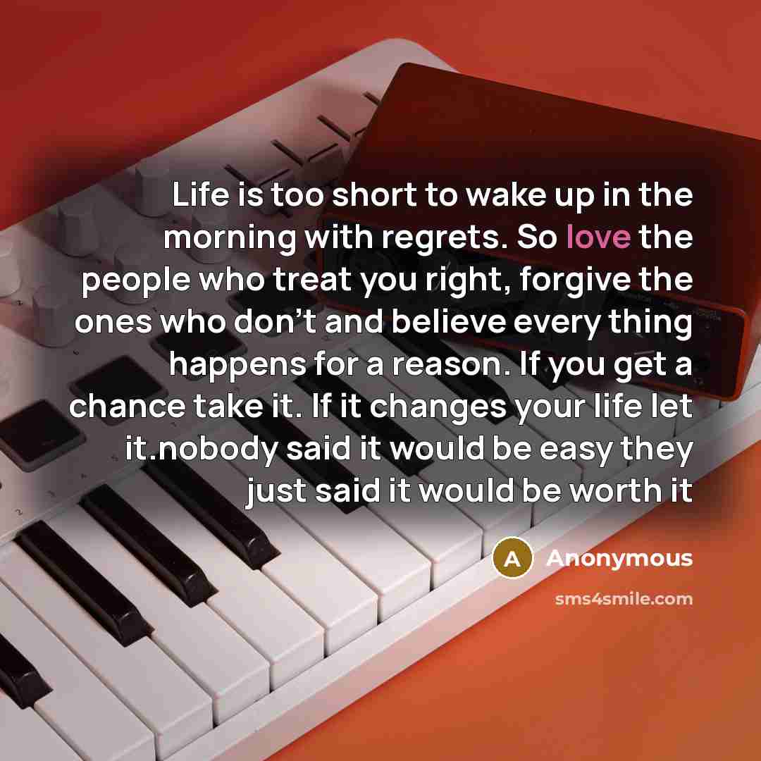 “Life is too short to wake up in the morning…” quote by Anonymous
