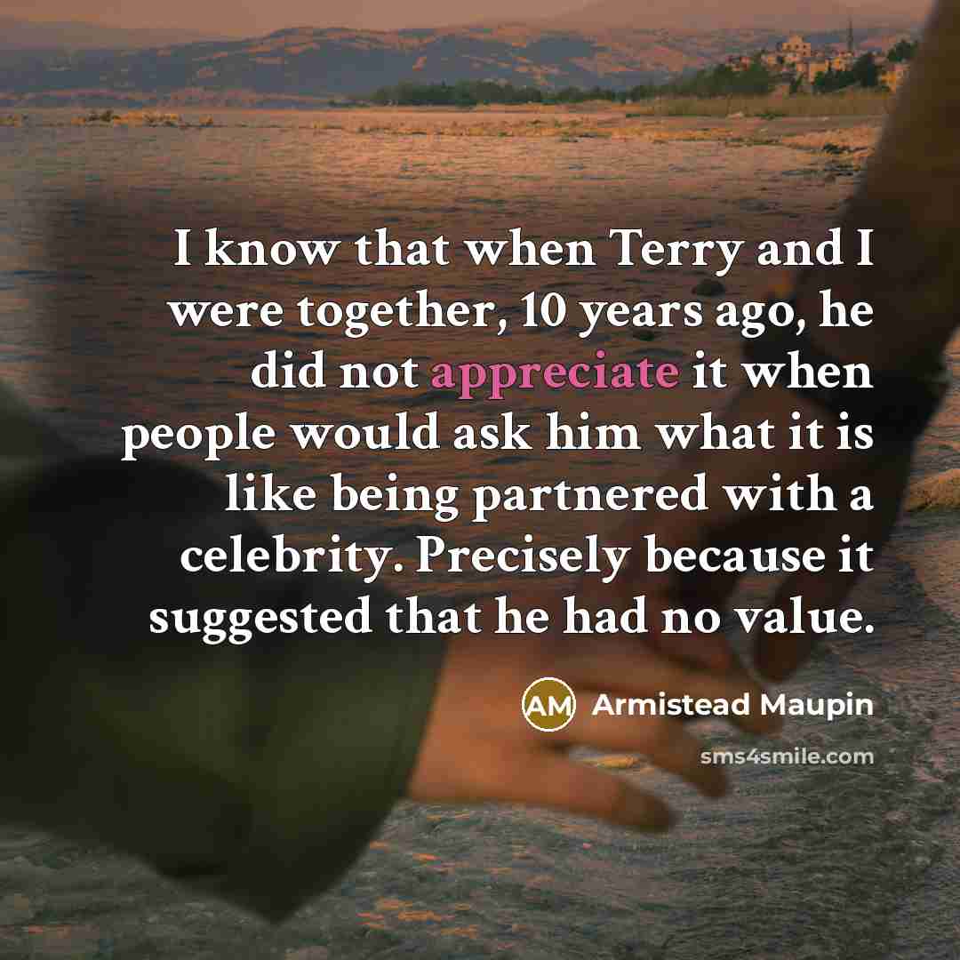 “I know that when Terry and I were together, 10…” quote by Armistead Maupin