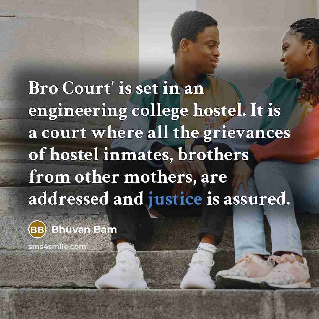 “Bro Court' is set in an engineering college hostel. It…” quote by Bhuvan Bam