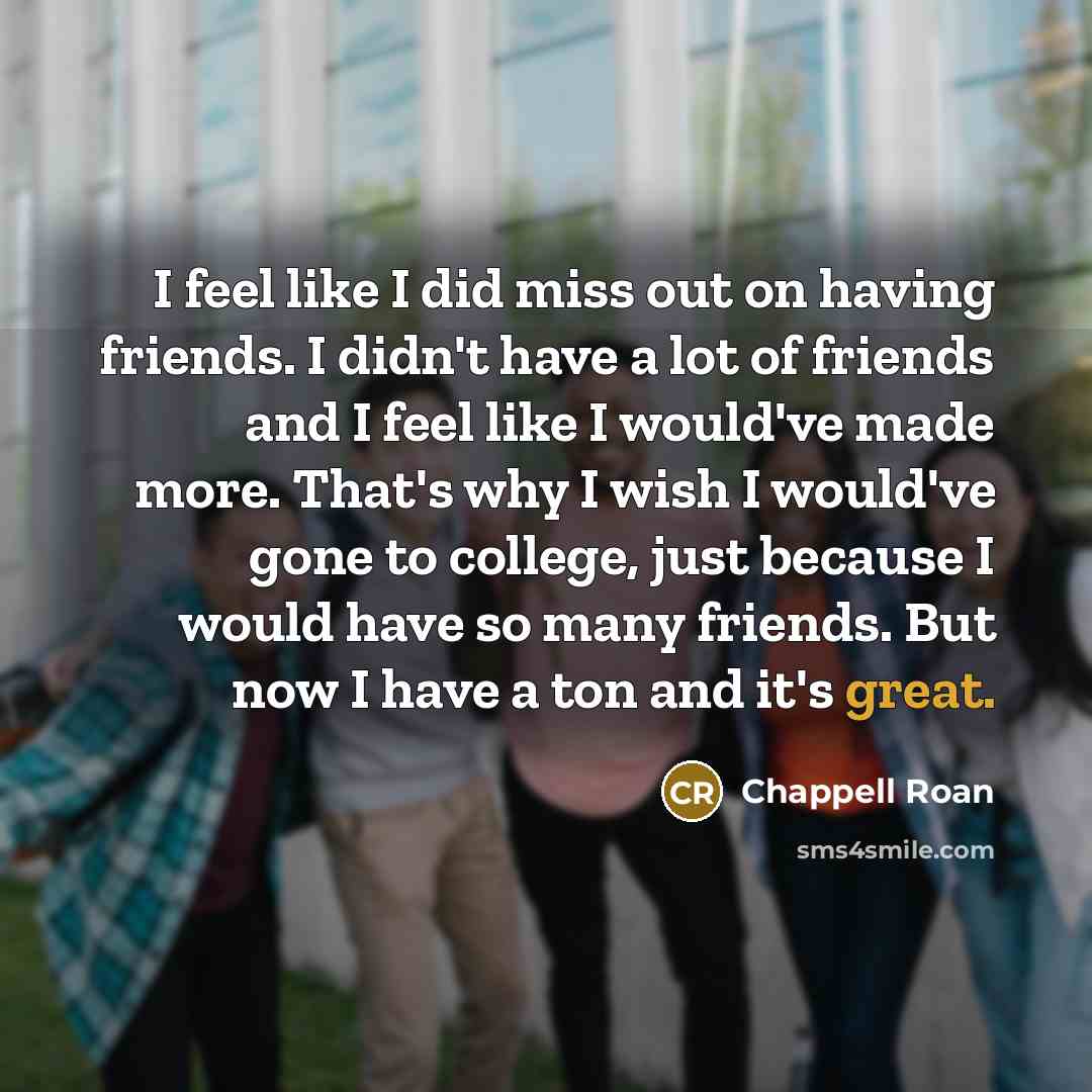 “I feel like I did miss out on having friends.…” quote by Chappell Roan