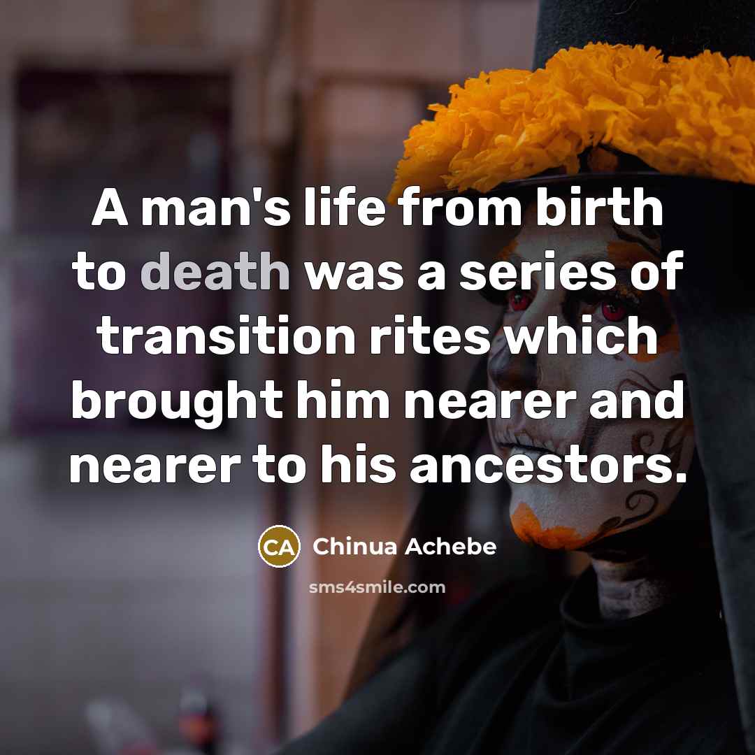 “A man's life from birth to death was a series…” quote by Chinua Achebe