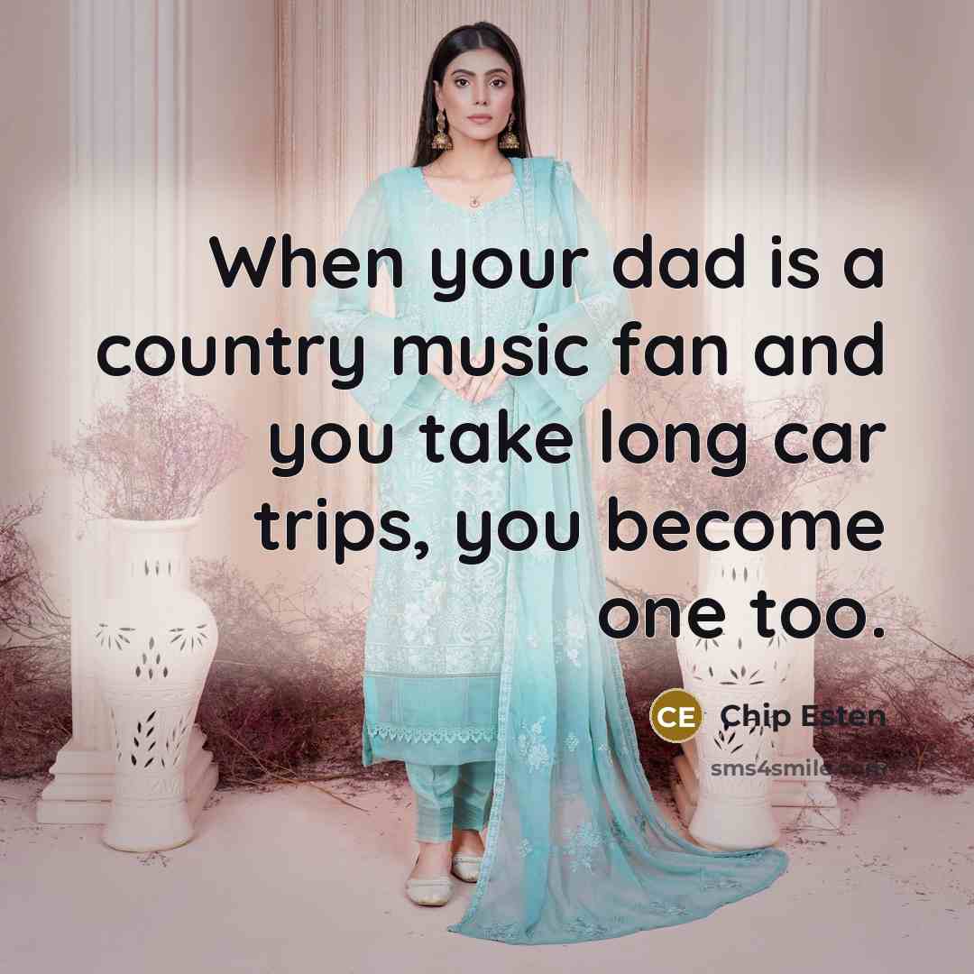 “When your dad is a country music fan and you…” quote by Chip Esten
