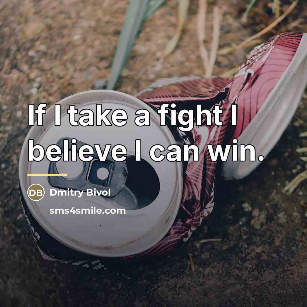 “If I take a fight I believe I can win.…” quote by Dmitry Bivol