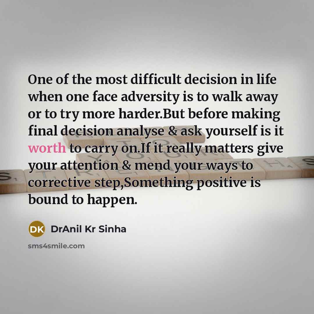 “One of the most difficult decision in life when one…” quote by DrAnil Kr Sinha