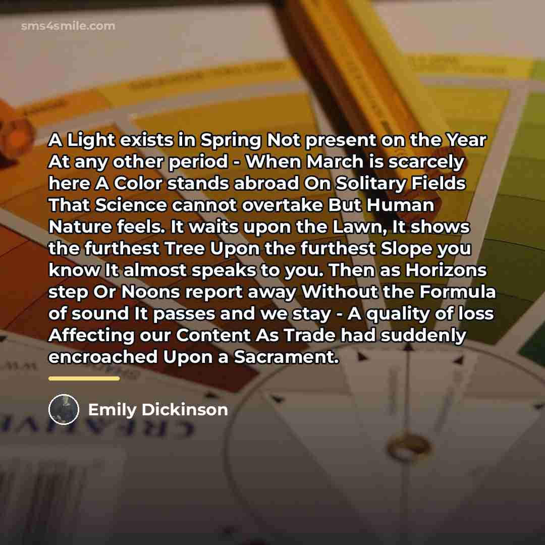 “A Light exists in Spring Not present on the Year…” quote by Emily Dickinson