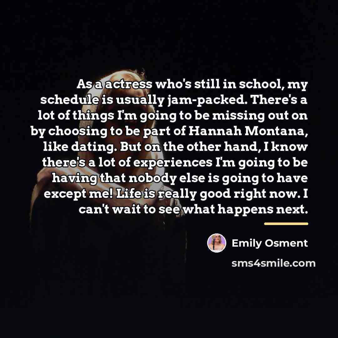 “As a actress who's still in school, my schedule is…” quote by Emily Osment