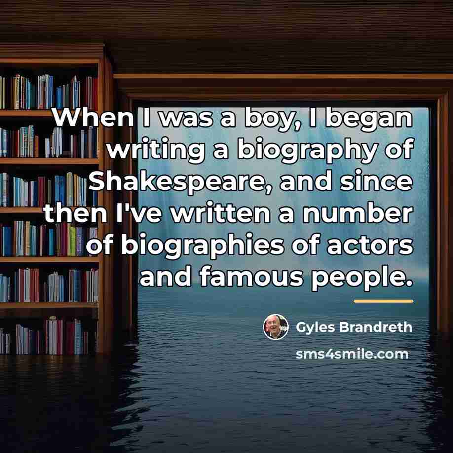 “When I was a boy, I began writing a biography…” quote by Gyles Brandreth