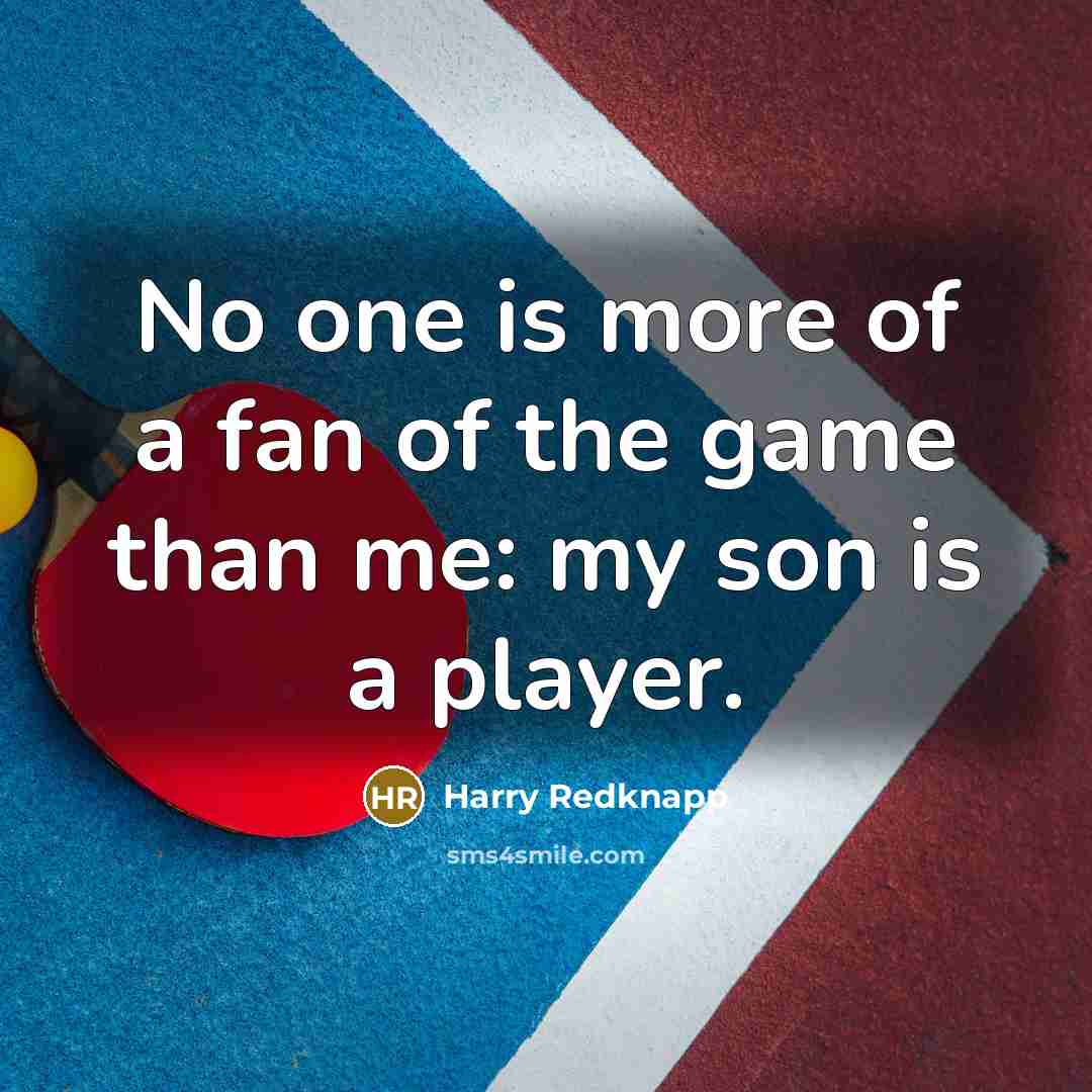 “No one is more of a fan of the game…” quote by Harry Redknapp