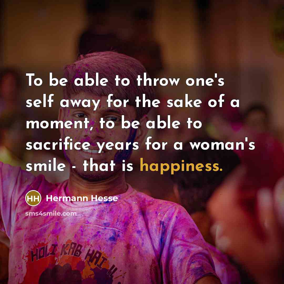 “To be able to throw one's self away for the…” quote by Hermann Hesse
