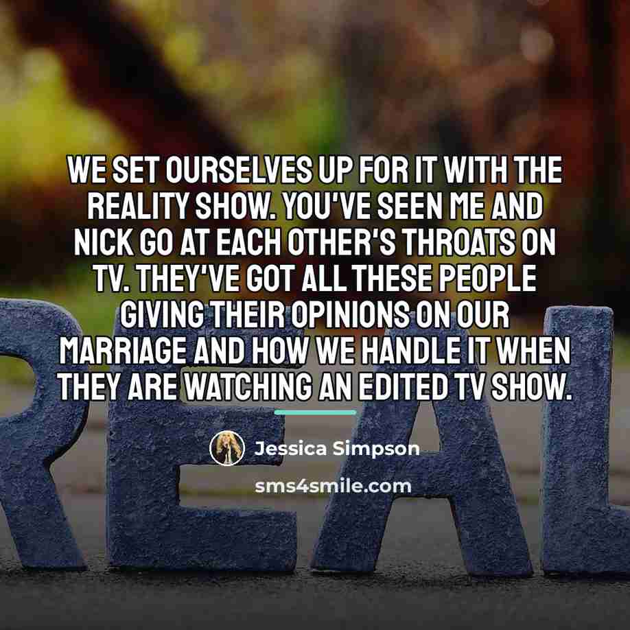 “We set ourselves up for it with the reality show.…” quote by Jessica Simpson