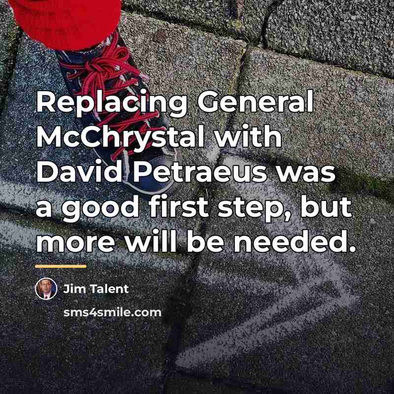 “Replacing General McChrystal with David Petraeus was a good first…” quote by Jim Talent