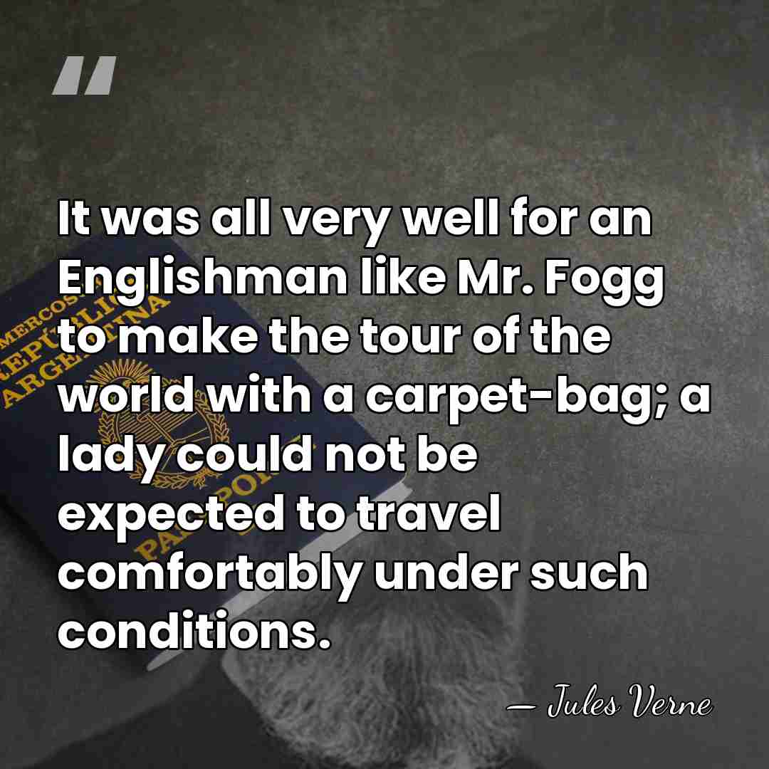 It was all very well for an Englishman like Mr. Fogg to&hellip; - Jules Verne