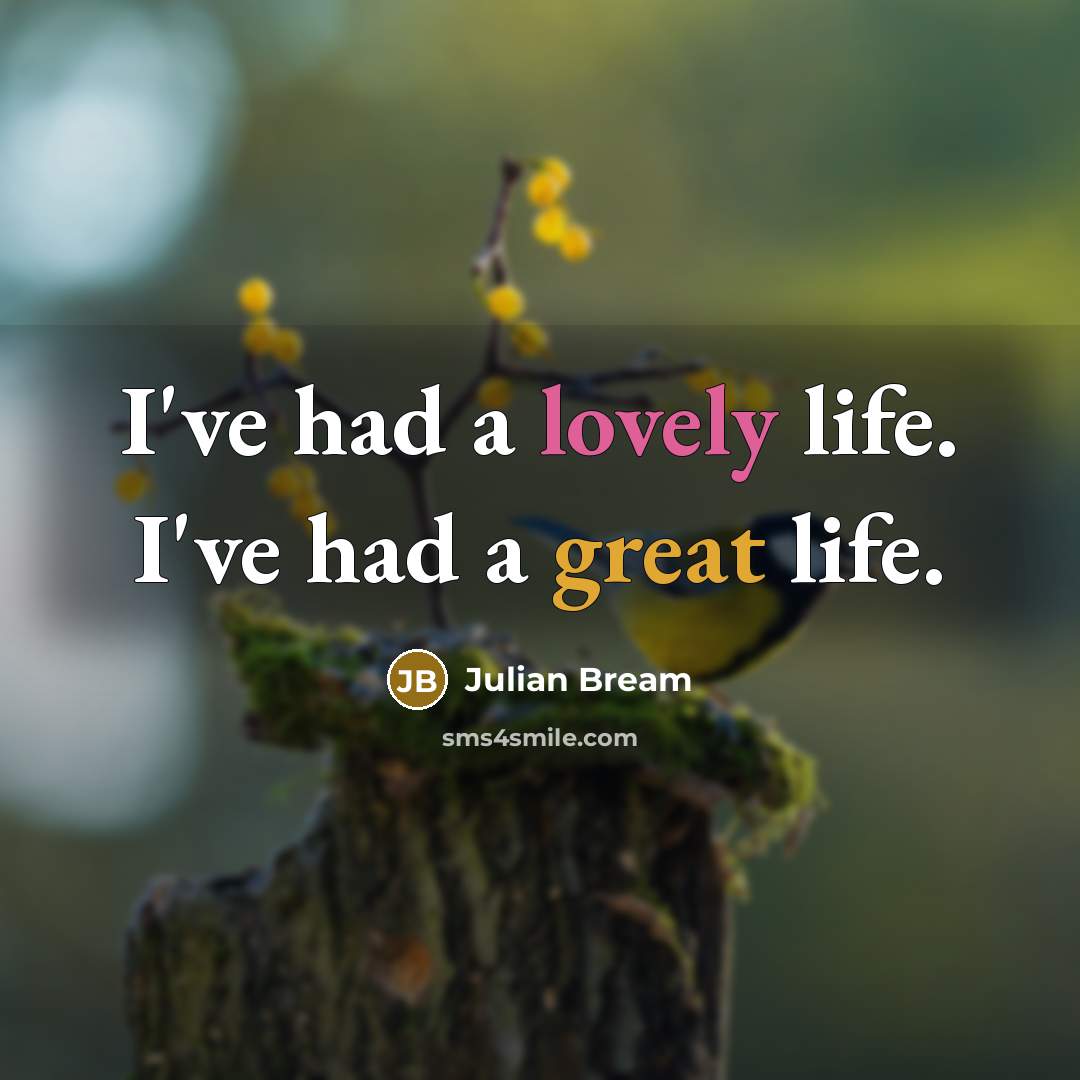 “I've had a lovely life. I've had a great life.…” quote by Julian Bream