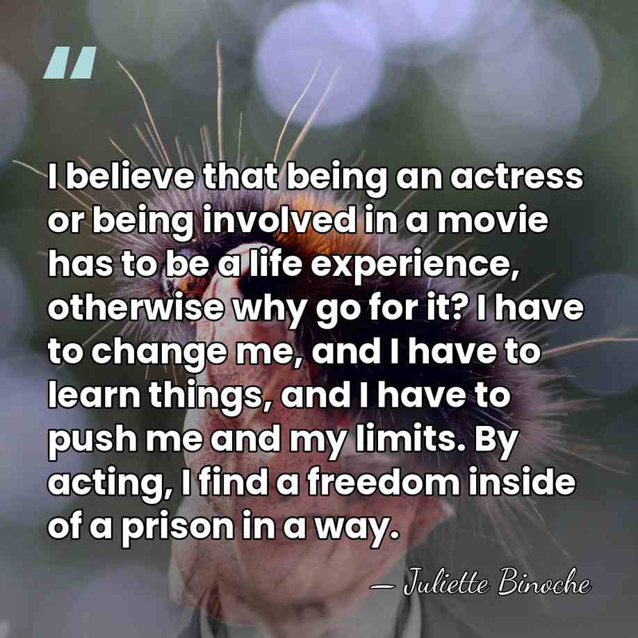 I believe that being an actress or being involved in a movie&hellip; - Juliette Binoche