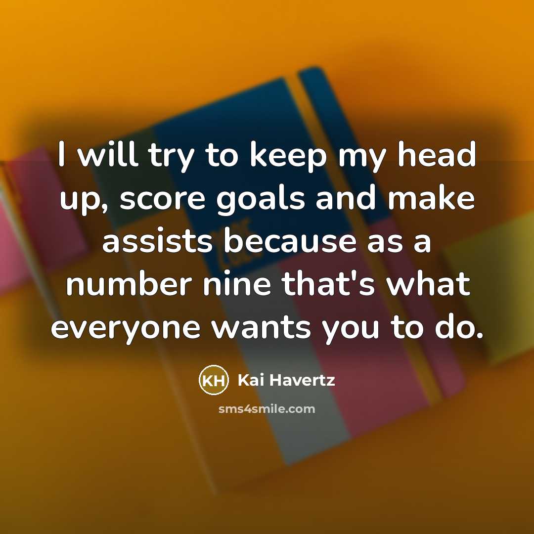 “I will try to keep my head up, score goals…” quote by Kai Havertz