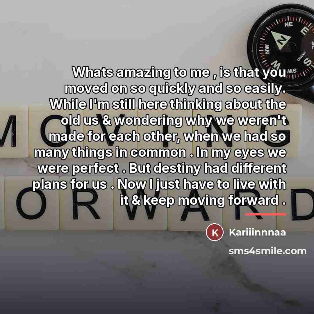 “Whats amazing to me , is that you moved on…” quote by Kariiinnnaa