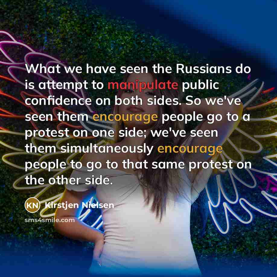 “What we have seen the Russians do is attempt to…” quote by Kirstjen Nielsen