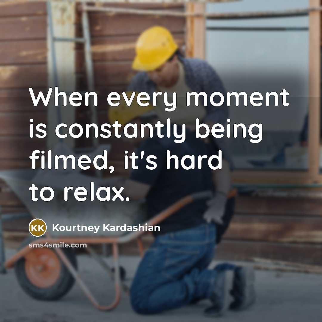 “When every moment is constantly being filmed, it's hard to…” quote by Kourtney Kardashian