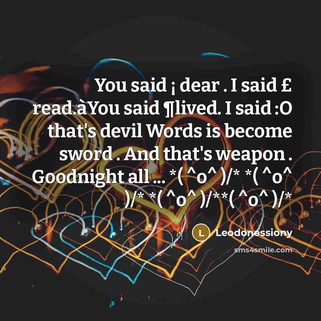 “You said ¡ dear . I said £ read.àYou said…” quote by Leodonessiony