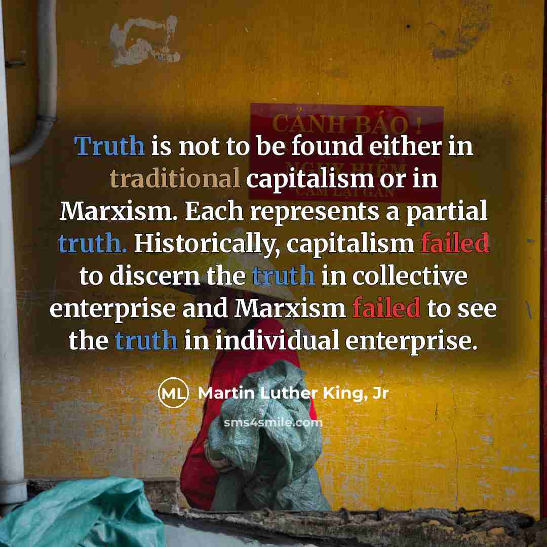 “Truth is not to be found either in traditional capitalism…” quote by Martin Luther King, Jr
