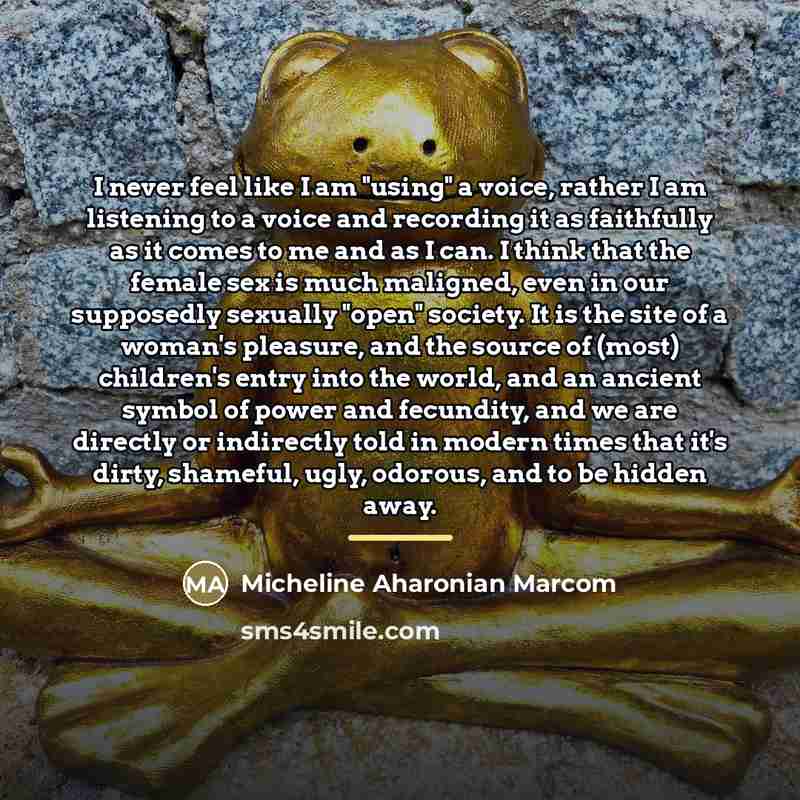 “I never feel like I am "using" a voice, rather…” quote by Micheline Aharonian Marcom