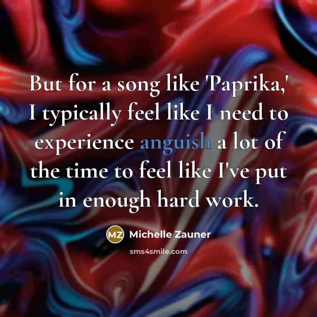 “But for a song like 'Paprika,' I typically feel like…” quote by Michelle Zauner