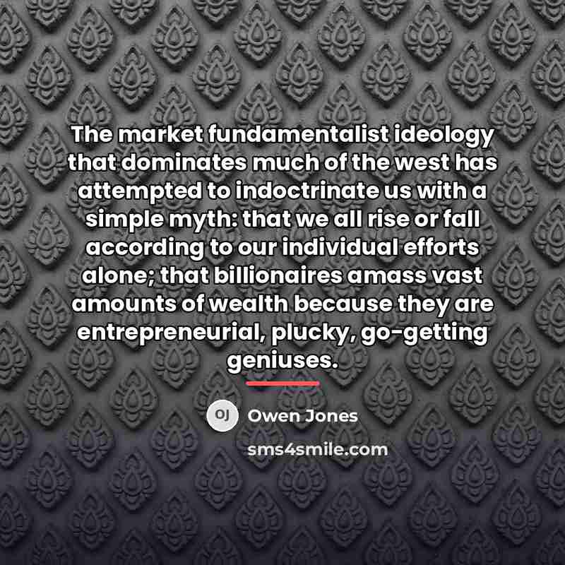 “The market fundamentalist ideology that dominates much of the west…” quote by Owen Jones
