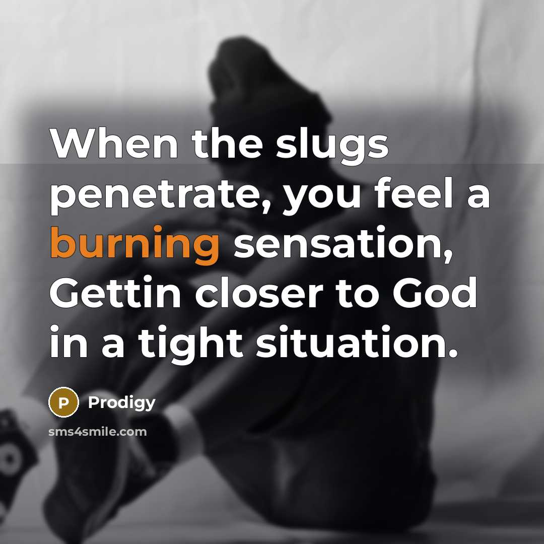 “When the slugs penetrate, you feel a burning sensation, Gettin…” quote by Prodigy