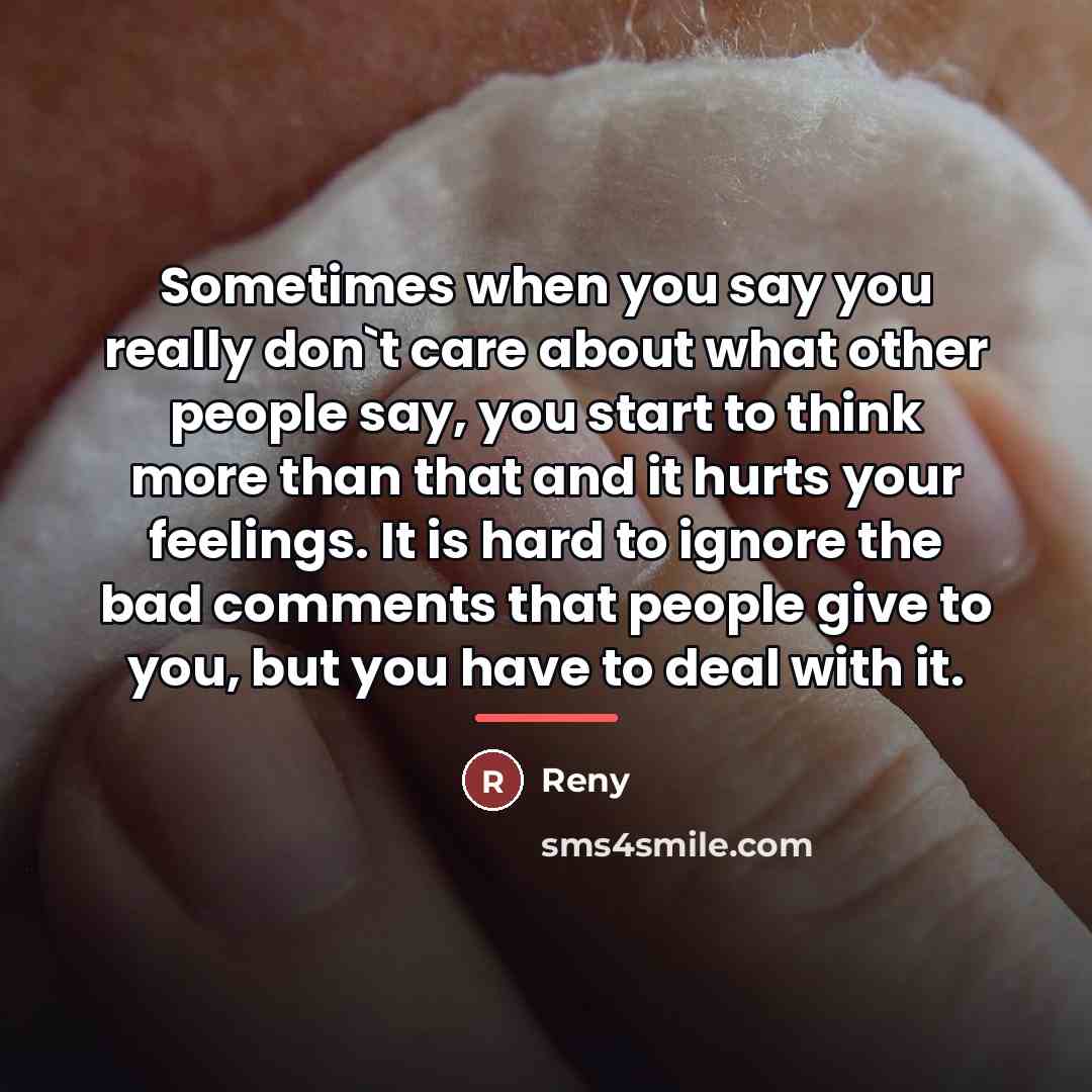 “Sometimes when you say you really don`t care about what…” quote by Reny