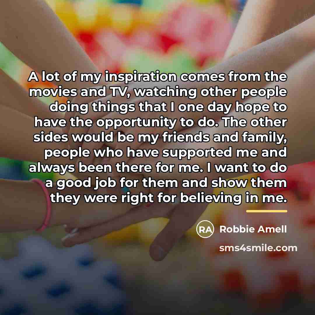 “A lot of my inspiration comes from the movies and…” quote by Robbie Amell