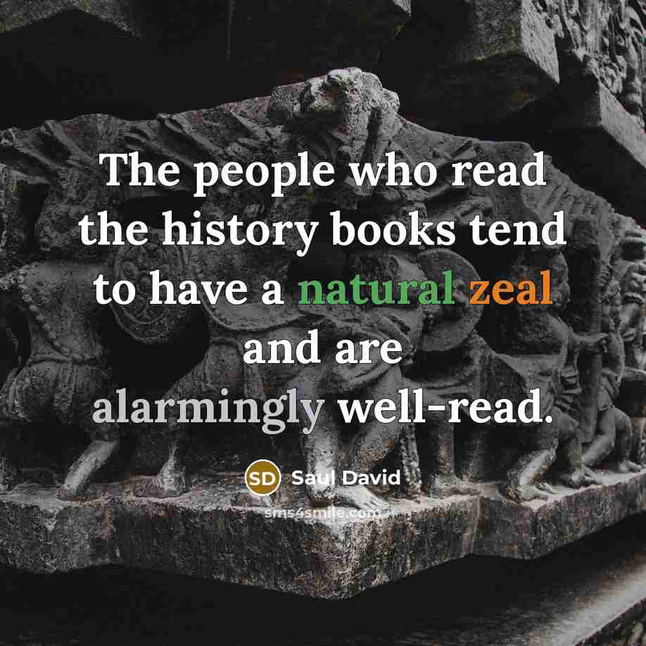 “The people who read the history books tend to have…” quote by Saul David