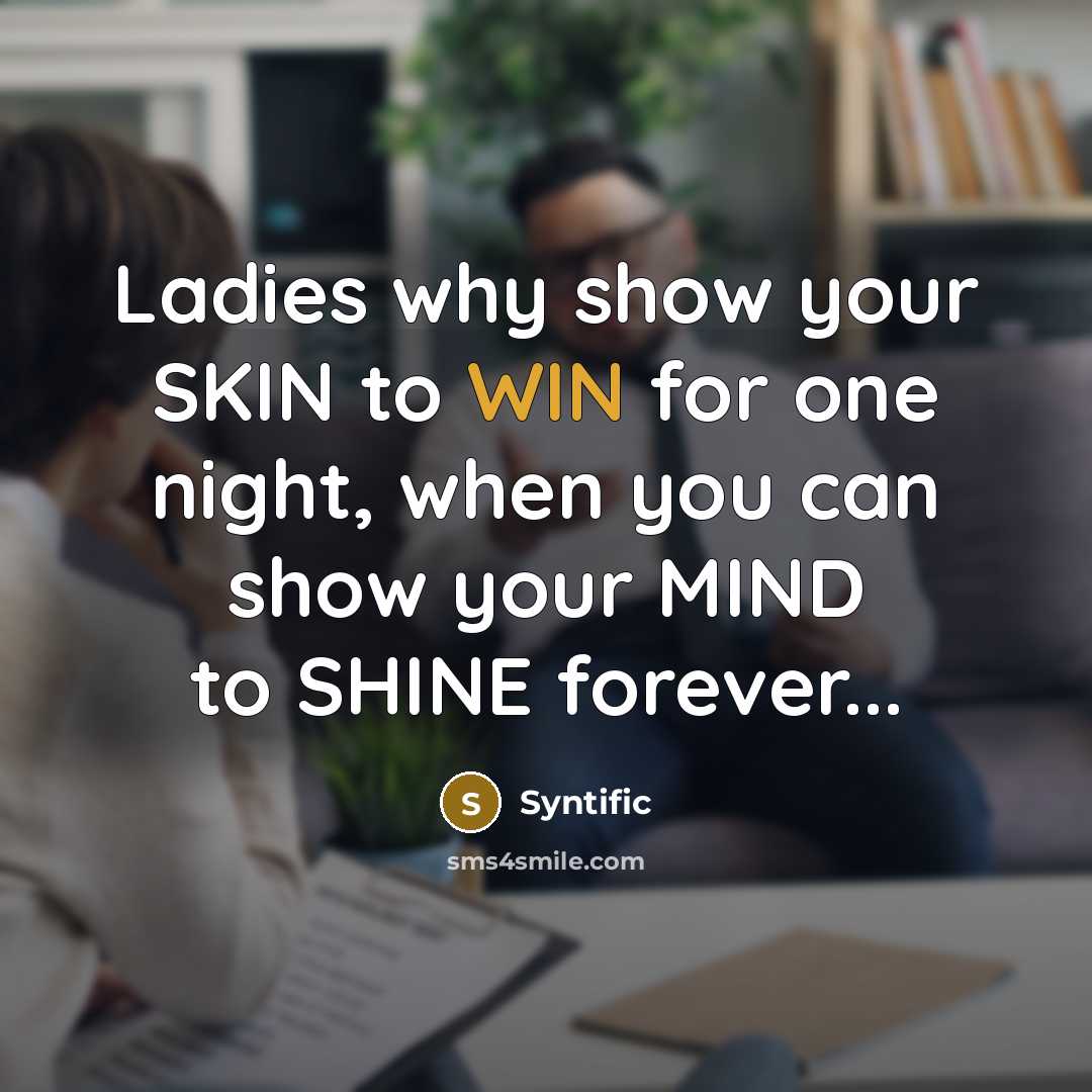 “Ladies why show your SKIN to WIN for one night,…” quote by Syntific